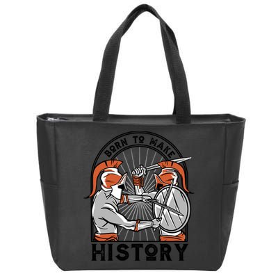 Born To Make History Spartan Zip Tote Bag