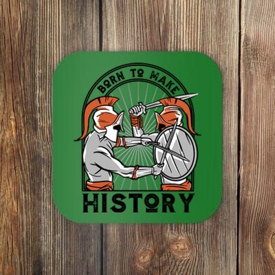 Born To Make History Spartan Coaster