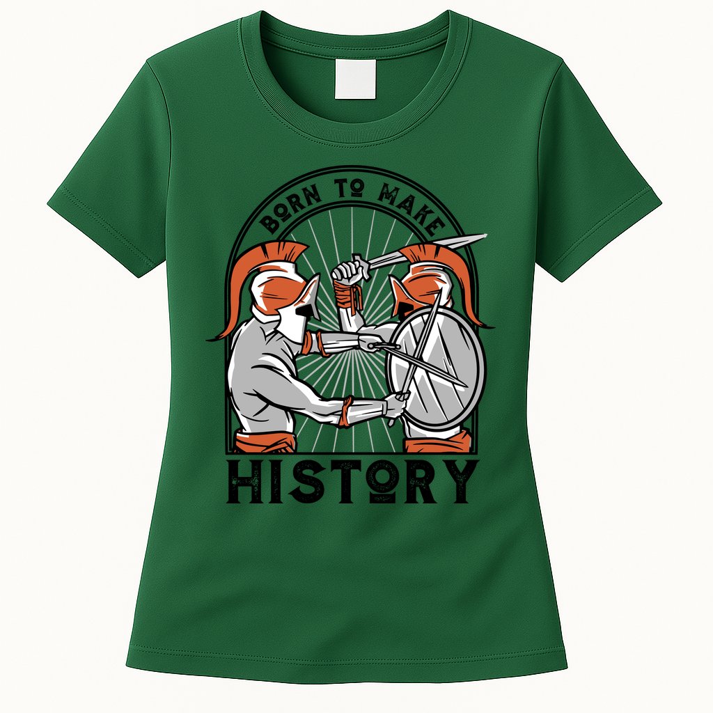 Born To Make History Spartan Womens T-Shirt