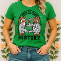 Born To Make History Spartan Womens T-Shirt