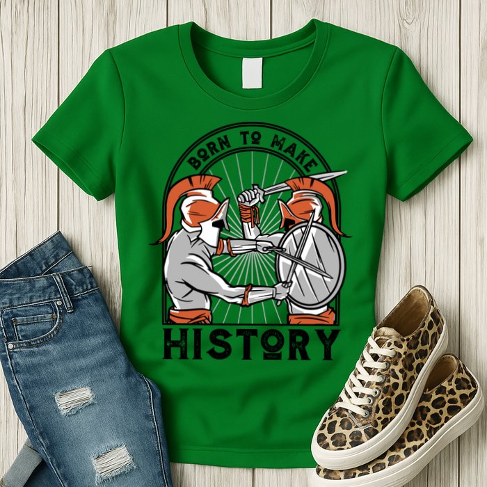 Born To Make History Spartan Womens T-Shirt