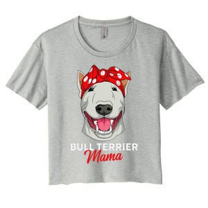 Bull Terrier Mama Bully Dog Mom Mothers Day Gift Women's Crop Top Tee