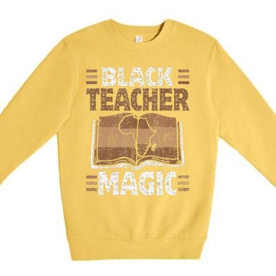 Black Teacher Magic Melanin Pride Black History Month Premium Crewneck Sweatshirt