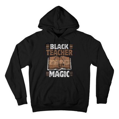 Black Teacher Magic Melanin Pride Black History Month Hoodie