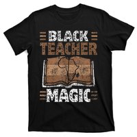 Black Teacher Magic Melanin Pride Black History Month T-Shirt