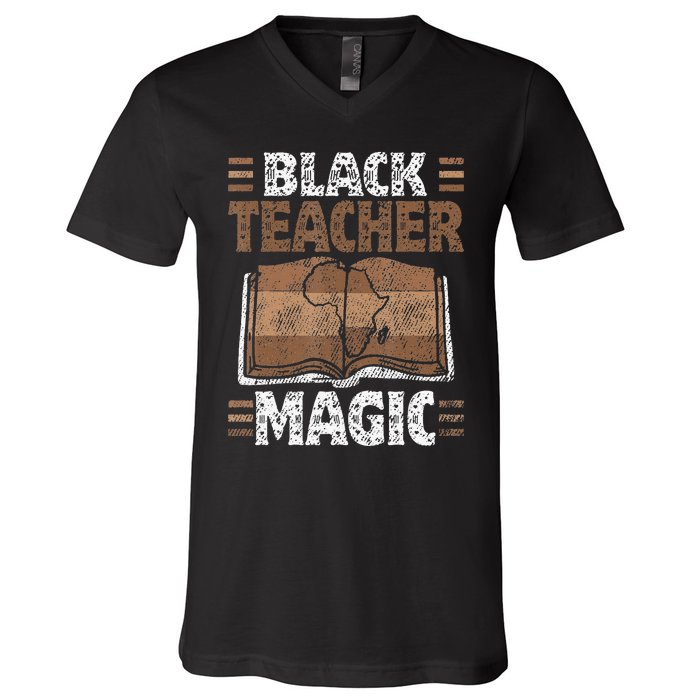 Black Teacher Magic Melanin Pride Black History Month V-Neck T-Shirt