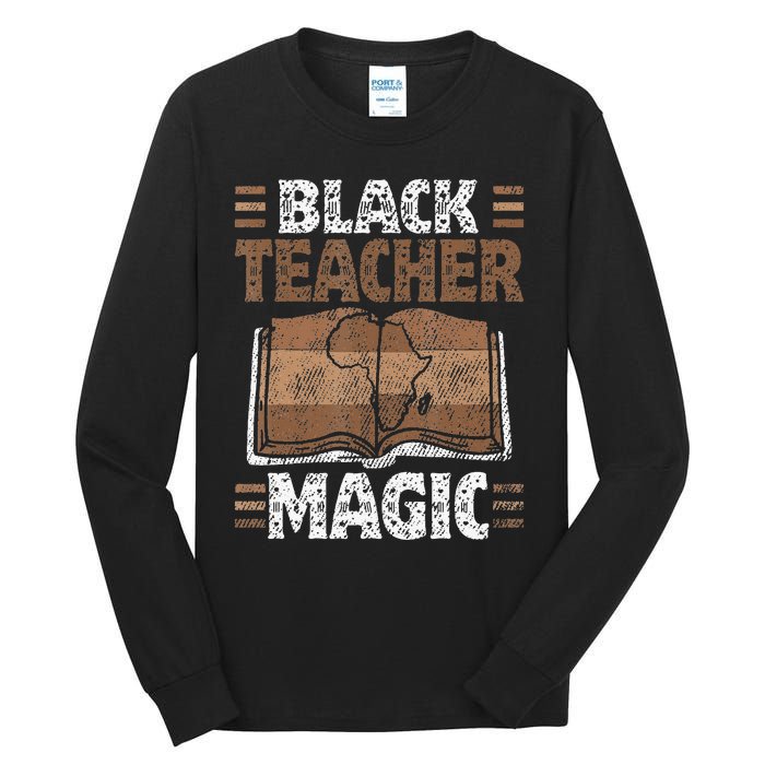 Black Teacher Magic Melanin Pride Black History Month Tall Long Sleeve T-Shirt