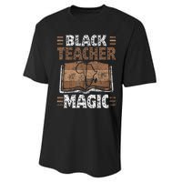 Black Teacher Magic Melanin Pride Black History Month Performance Sprint T-Shirt