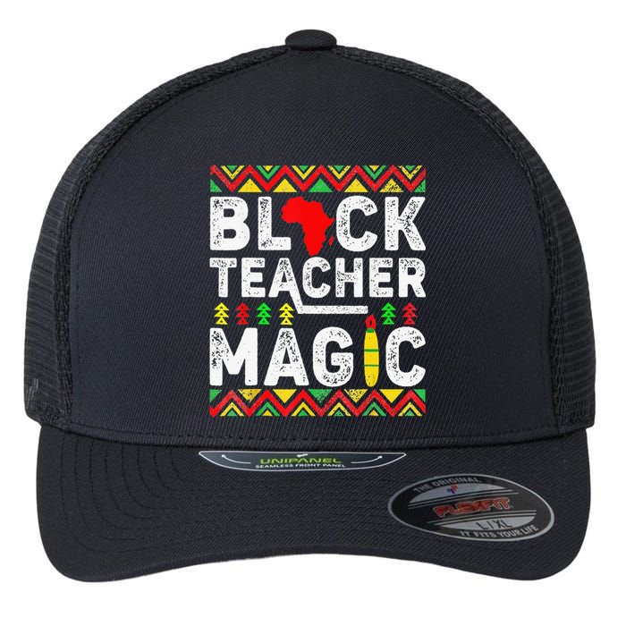 Black Teacher Magic Melanin Pride Black History Month Flexfit Unipanel Trucker Cap