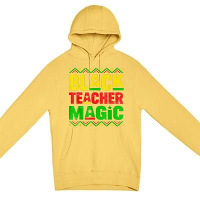 Black Teacher Magic Teacher Black History Month Premium Pullover Hoodie