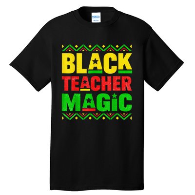 Black Teacher Magic Teacher Black History Month Tall T-Shirt