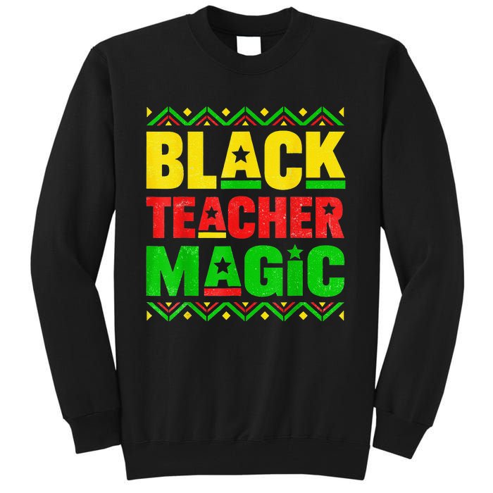 Black Teacher Magic Teacher Black History Month Tall Sweatshirt