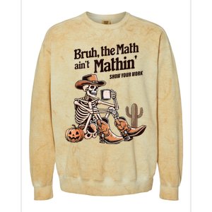 Bruh The Math AinT Mathin Show Your Work Halloween Teacher Colorblast Crewneck Sweatshirt