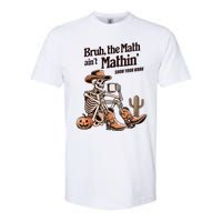 Bruh The Math AinT Mathin Show Your Work Halloween Teacher Softstyle CVC T-Shirt