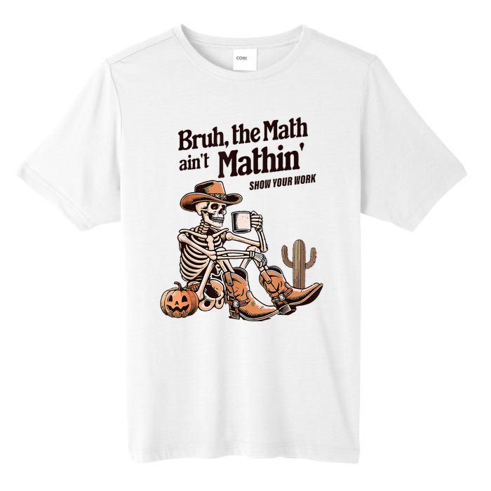 Bruh The Math AinT Mathin Show Your Work Halloween Teacher Tall Fusion ChromaSoft Performance T-Shirt