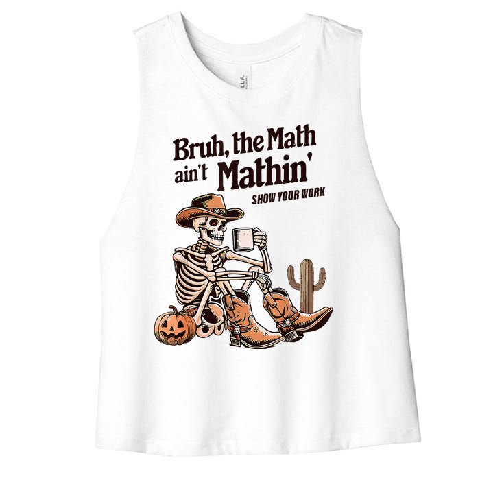 Bruh The Math AinT Mathin Show Your Work Halloween Teacher Women's Racerback Cropped Tank