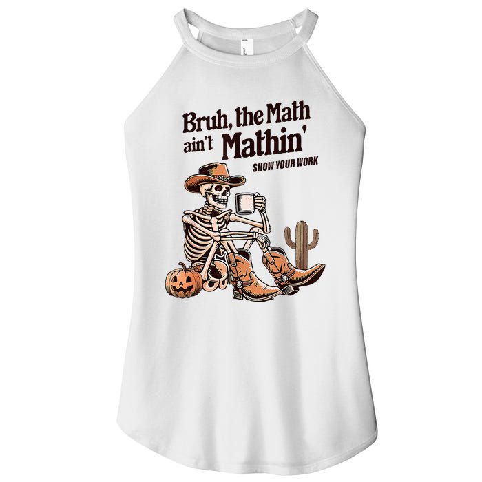 Bruh The Math AinT Mathin Show Your Work Halloween Teacher Women's Perfect Tri Rocker Tank