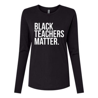 Black Teachers Matter Education Teach History Month Pride Cool Gift Womens Cotton Relaxed Long Sleeve T-Shirt