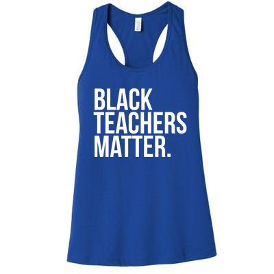 Black Teachers Matter Education Teach History Month Pride Cool Gift Women's Racerback Tank