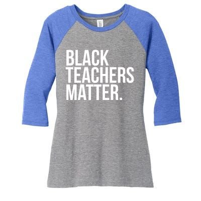 Black Teachers Matter Education Teach History Month Pride Cool Gift Women's Tri-Blend 3/4-Sleeve Raglan Shirt