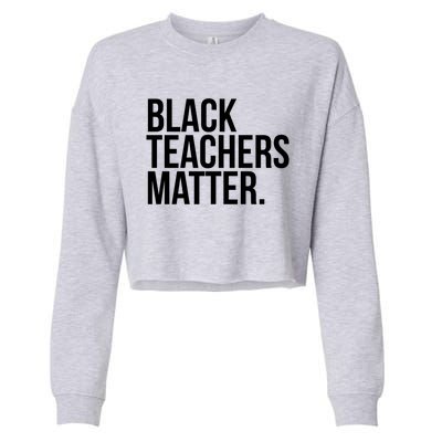 Black Teachers Matter Education Teach History Month Pride Cool Gift Cropped Pullover Crew