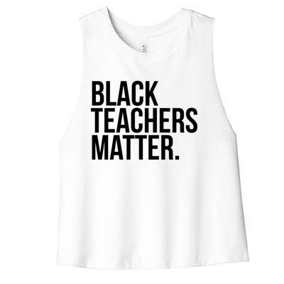 Black Teachers Matter Education Teach History Month Pride Cool Gift Women's Racerback Cropped Tank