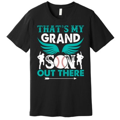 Baseball That's My Grandson Out There Premium T-Shirt