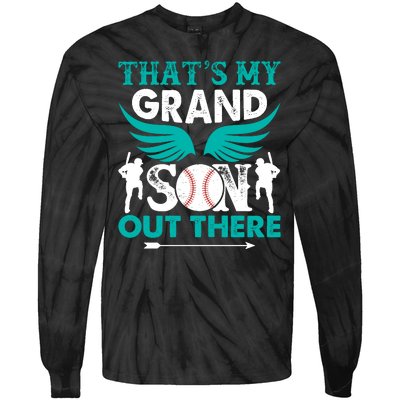 Baseball That's My Grandson Out There Tie-Dye Long Sleeve Shirt