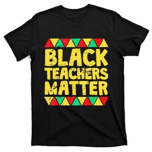 Black Teachers Matter Black History Month T-Shirt