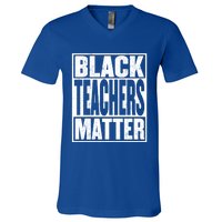 Black Teachers Matter Gift Proud Educated Black Teacher Meaningful Gift V-Neck T-Shirt