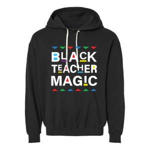 Black Teacher Magic Africa Melanin Pride Black History Month Gift Garment-Dyed Fleece Hoodie