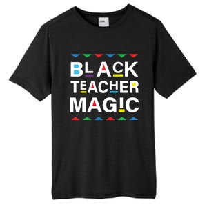 Black Teacher Magic Africa Melanin Pride Black History Month Gift Tall Fusion ChromaSoft Performance T-Shirt