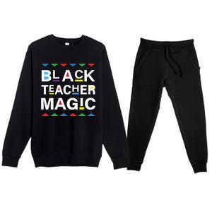 Black Teacher Magic Africa Melanin Pride Black History Month Gift Premium Crewneck Sweatsuit Set