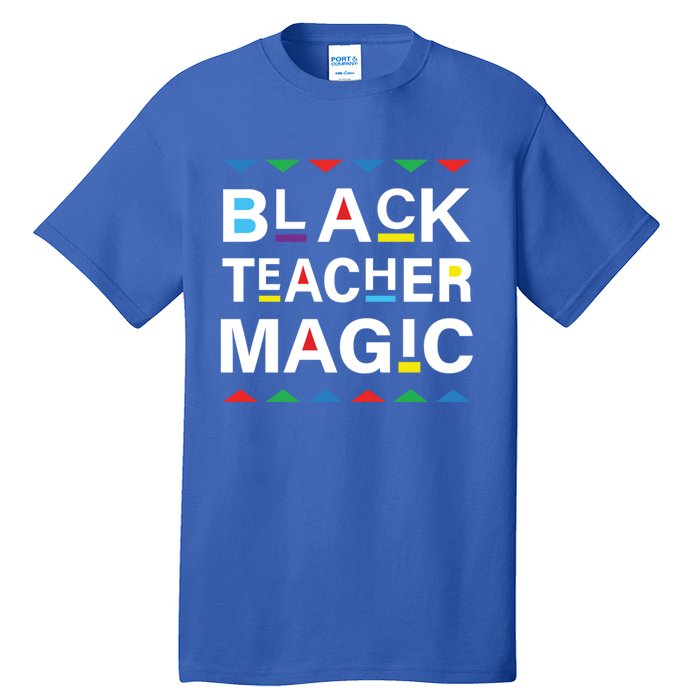 Black Teacher Magic Africa Melanin Pride Black History Month Gift Tall T-Shirt