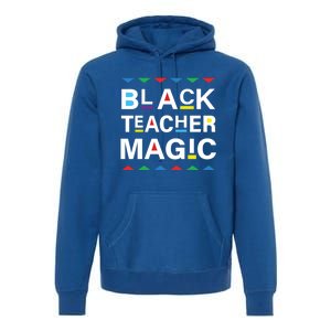 Black Teacher Magic Africa Melanin Pride Black History Month Gift Premium Hoodie