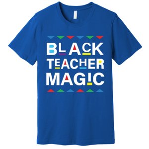 Black Teacher Magic Africa Melanin Pride Black History Month Gift Premium T-Shirt