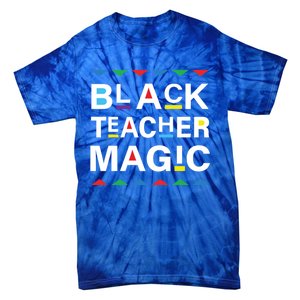 Black Teacher Magic Africa Melanin Pride Black History Month Gift Tie-Dye T-Shirt