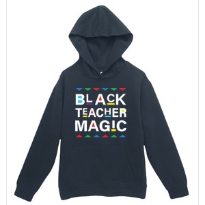 Black Teacher Magic Africa Melanin Pride Black History Month Gift Urban Pullover Hoodie