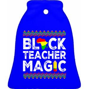 Black Teacher Magic Melanin Pride Black History Juneteenth Cool Gift Ceramic Bell Ornament