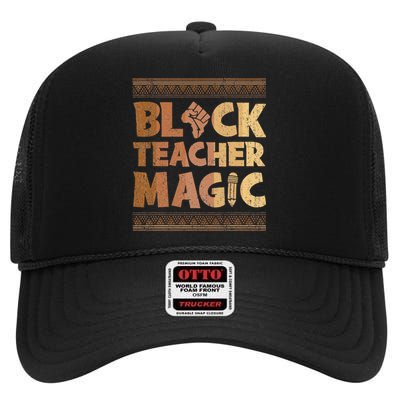 Black Teacher Magic African Black History Month Juneteenth High Crown Mesh Back Trucker Hat