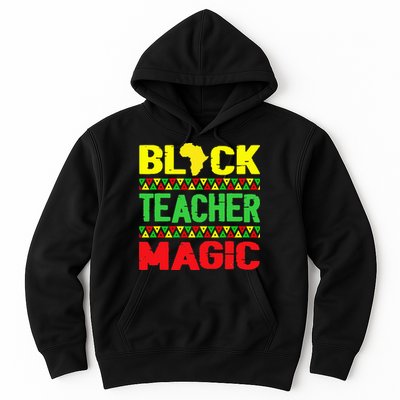 Black Teacher Magic Melanin Pride Juneteenth History Month Hoodie