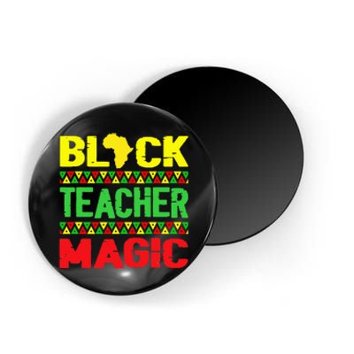 Black Teacher Magic Melanin Pride Juneteenth History Month Magnet