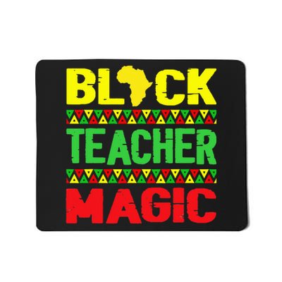 Black Teacher Magic Melanin Pride Juneteenth History Month Mousepad