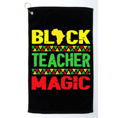 Black Teacher Magic Melanin Pride Juneteenth History Month Platinum Collection Golf Towel