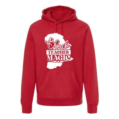 Black Teacher Magic Teacher Black History Month Premium Hoodie