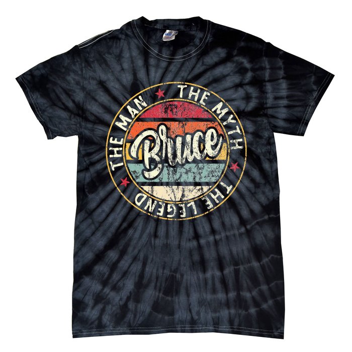 Bruce The Man The Myth The Legend First Name Bruce Tie-Dye T-Shirt