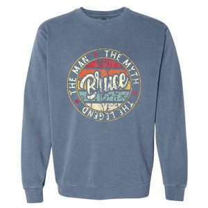 Bruce The Man The Myth The Legend First Name Bruce Garment-Dyed Sweatshirt