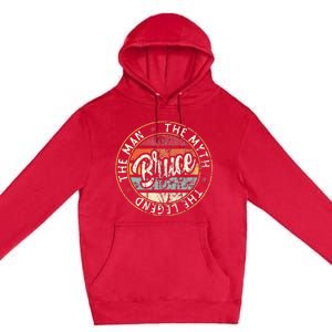 Bruce The Man The Myth The Legend First Name Bruce Premium Pullover Hoodie