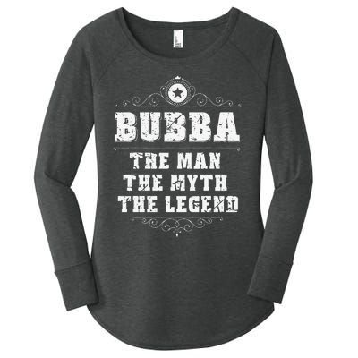 Bubba The Man The Myth The legend Grandpa Fathers Day Women's Perfect Tri Tunic Long Sleeve Shirt