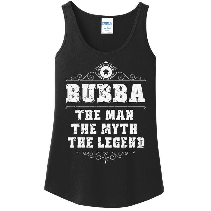 Bubba The Man The Myth The legend Grandpa Fathers Day Ladies Essential Tank